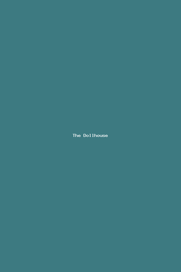 THE DOLLHOUSE